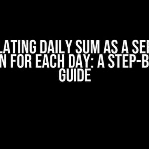 Calculating Daily Sum as a Separate Column for Each Day: A Step-by-Step Guide