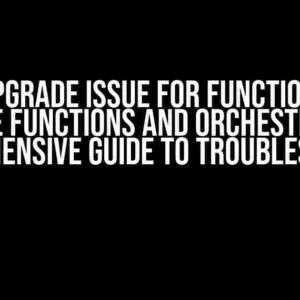 .NET 8 Upgrade Issue for Functions Using Durable Functions and Orchestrator: A Comprehensive Guide to Troubleshooting