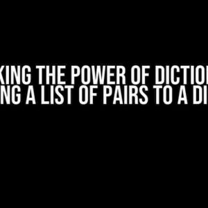 Unlocking the Power of Dictionaries: Converting a List of Pairs to a Dictionary