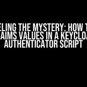 Unraveling the Mystery: How to Read Claims Values in a Keycloak Authenticator Script