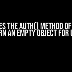 Why does the auth() method of Auth.js return an empty object for user?